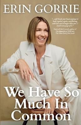 We Have So Much In Common - Erin Gorrie - cover