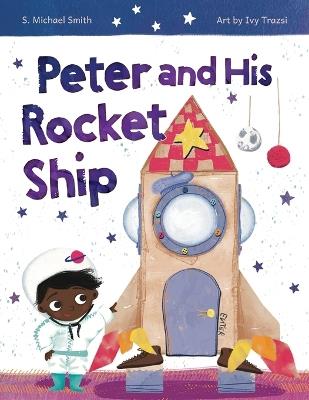 Peter And His Rocket Ship - S Michael Smith - cover