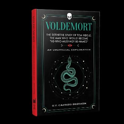 Voldemort: The Definitive Study of Tom Riddle--The Man Who Would Become "He Who Must Not Be Named" - Grace Candido-Beecher - cover