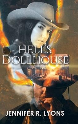 Hell's Dollhouse - Jennifer R Lyons - cover