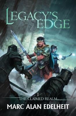 Legacy's Edge: The Claimed Realm Book 1 - Marc Alan Edelheit - cover