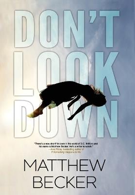 Don't Look Down: a gripping murder mystery thriller full of twists - Matthew Becker - cover