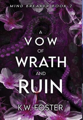 A Vow of Wrath and Ruin: A Fantasy Romance Novel - K W Foster - cover