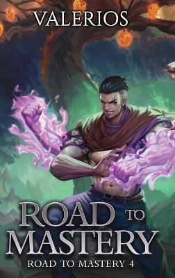 Road to Mastery 4: A LitRPG Apocalypse Adventure - Valerios - cover