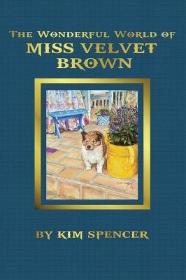 The Wonderful World of Miss Velvet Brown - Kim Spencer - cover