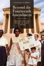 Beyond the Fourteenth Amendment: Protecting the Right to Earn a Living