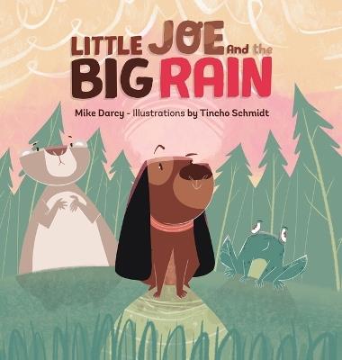 Little Joe and the Big Rain: A children's adventure book about friendship, exploration, and helping others - Mike Darcy - cover