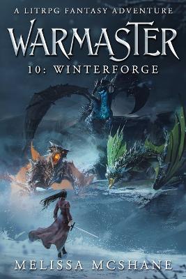 Warmaster 10: Winterforge: A LitRPG Fantasy Adventure - Melissa McShane - cover