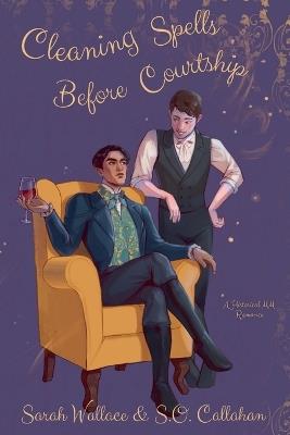Cleaning Spells Before Courtship - Sarah Wallace,S O Callahan - cover
