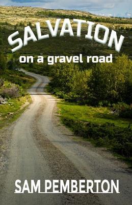 Salvation on a Gravel Road - Sam Pemberton - cover