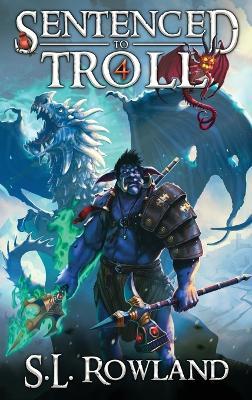 Sentenced to Troll 4 - S L Rowland - cover