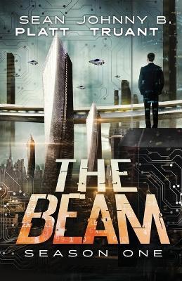 The Beam: Season One - Johnny B Truant,Sean Platt - cover