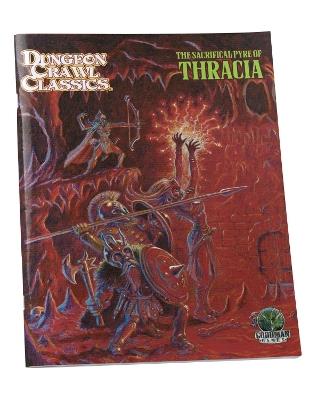 Dungeon Crawl Classics #110: The Sacrificial Pyre of Thracia - Scott Moore - cover