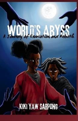 World's Abyss: A Journey of Exuviation and Rebirth - Kiki Sarpong - cover