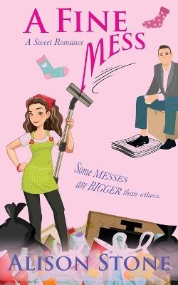 A Fine Mess - Alison Stone - cover