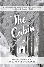 The Cabin: A Prequel to The Mugs and Saucers Café