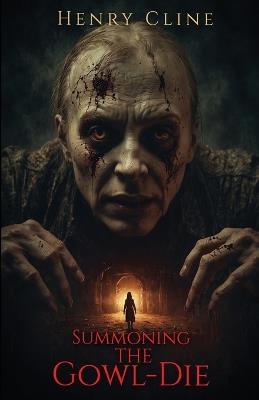 Summoning the Gowl-Die - Henry Cline - cover