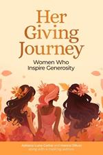 Her Giving Journey: Women Who Inspire Generosity