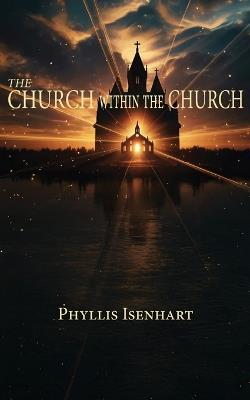 The Church Within the Church - Phyllis Isenhart - cover