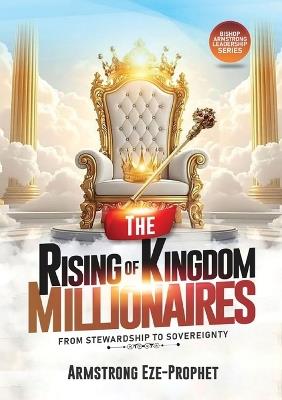 The Rising of Kingdom Millionaires - Armstrong Eze-Prophet - cover