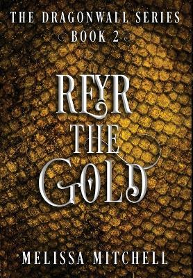 Reyr the Gold: A Slow Burn Fantasy Series - Melissa Mitchell - cover