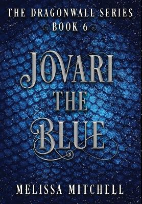 Jovari the Blue: A Slow Burn Fantasy Series - Melissa Mitchell - cover