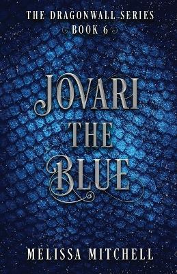 Jovari the Blue: A Slow Burn Fantasy Series - Melissa Mitchell - cover
