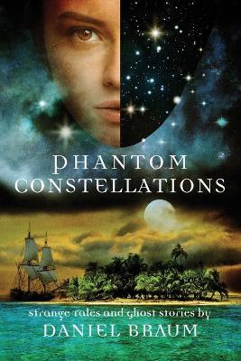Phantom Constellations - Daniel Braum - cover