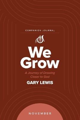 We Grow Companion Journal: A Journey of Drawing Closer to God - November - Bishop Gary Lewis - cover