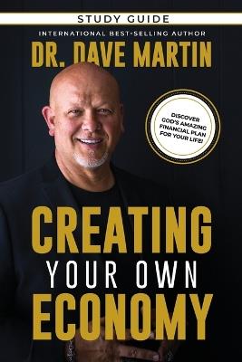 Creating Your Own Economy Study Guide - Dave Martin - cover