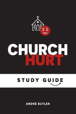 Church Hurt Study Guide - André Butler - cover