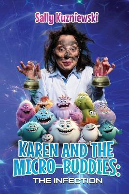Karen and the Micro-buddies: The Infection - Sally Kuzniewski - cover
