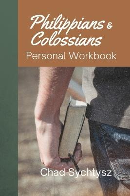 Philippians and Colossians Personal Workbook - Chad Sychtysz - cover