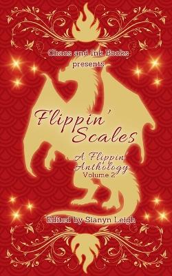 Flippin' Scales: A Flippin' Anthology Volume 2 - Sianyn Leigh,Dana Lockhart,Jay Levy - cover