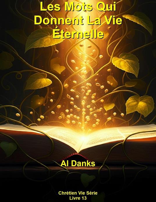 Les Mots Qui Donnent La Vie Éternelle