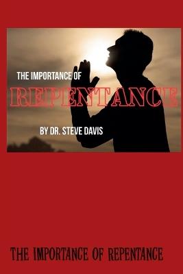 The Importance of Repentance - Steve Davis - cover