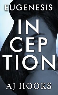 Eugenesis Inception - A J Hooks - cover