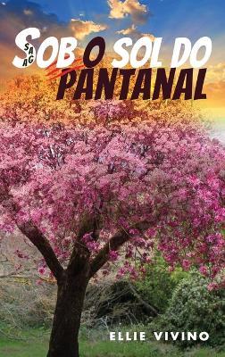 Saga Sob o Sol do Pantanal - Ellie Vivino - cover