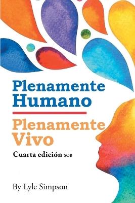 Plenamente Humano / Plenamente Vivo: Cuarta Edición SOB - Lyle Simpson - cover