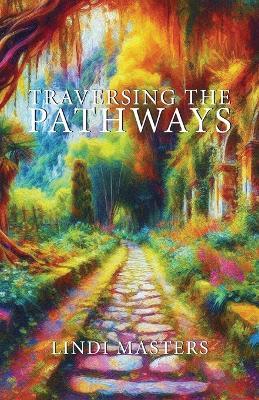 Traversing the Pathways - Lindi Masters - cover