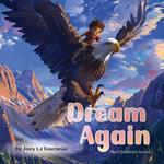 Dream Again: A Children's Book