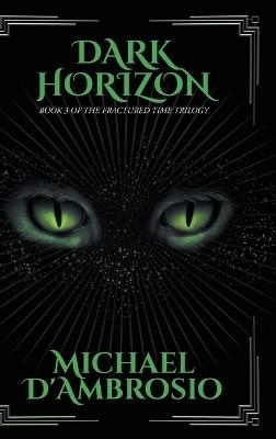Dark Horizon: Book 3 of the Fractured Time Trilogy - Michael d'Ambrosio - cover