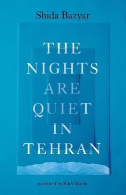 The Nights Are Quiet in Tehran - Shida Bazyar - cover