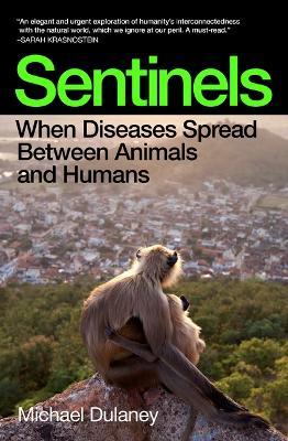 Sentinels: When Diseases Spread Between Animals and Humans - Michael Dulaney - cover