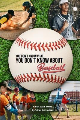 You Don't Know What You Don't Know about Baseball - Jim Sheridan,Byron Hatcher - cover