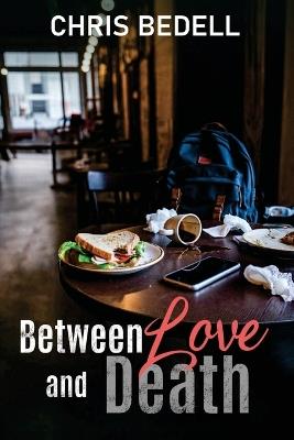 Between Love and Death - Chris Bedell - cover