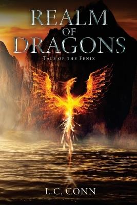 Realm of Dragons: Tale of Fenix - L C Conn - cover