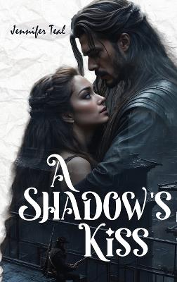 A Shadow's Kiss - Jennifer Teal - cover