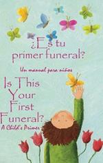 ¿Es tu primer funeral?: Spanish and English