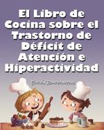 El Libro de Cocina Sobre el Trastorno de Déficit de Atención e Hiperactividad: Edición Rompecabezas